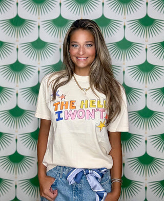 The Hell I Won't Graphic Tee