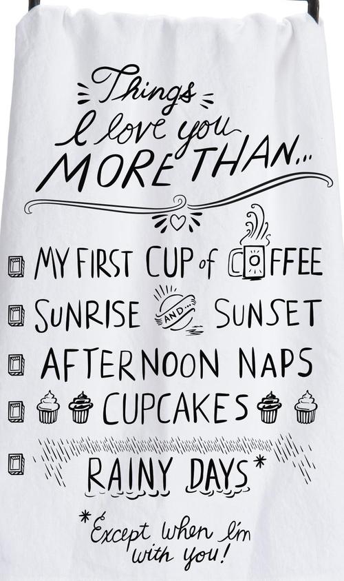 Things I love You More Than... Tea Towel