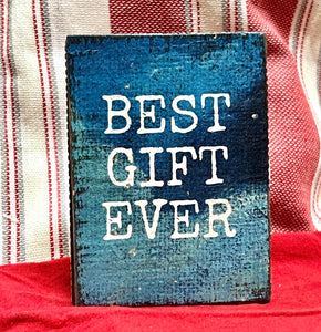 Best Gift Ever Block Sign